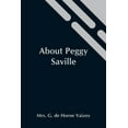 thumbnail image 1 of About Peggy Saville, (Paperback), 1 of 1