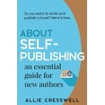 thumbnail image 1 of About Self-publishing. An Essential Guide for New Authors., (Paperback), 1 of 1