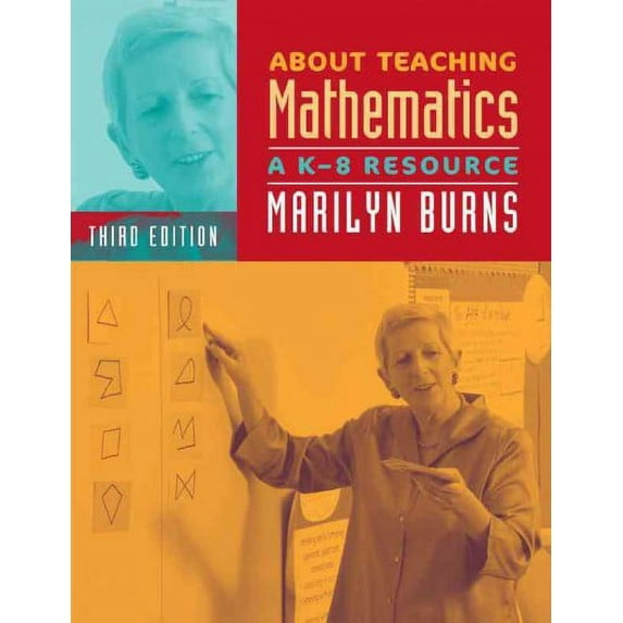 About Teaching Mathematics, 3rd Edition, Grades K-8: A K-8 Resource