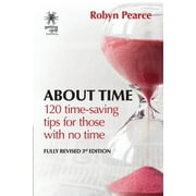 About Time 120 time-saving tips for those with no time, Paperback