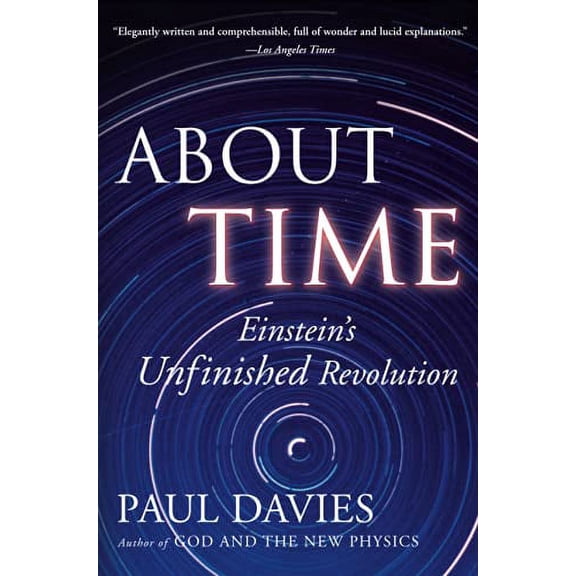 Pre-Owned About Time: Einstein's Unfinished Revolution (Paperback) 0684818221 9780684818221