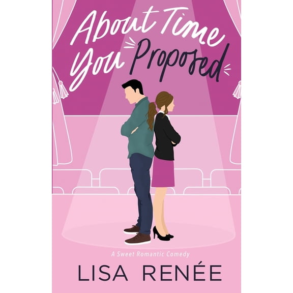 Bachelors of Clear Creek About Time You Proposed: A Sweet Romantic Comedy, Book 2, (Paperback)