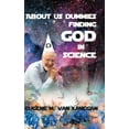 thumbnail image 1 of About Us Dummies Finding God in Science (Hardcover), 1 of 1