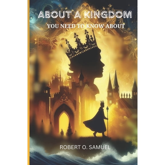 About a Kingdom: You Need To Know About (Paperback)