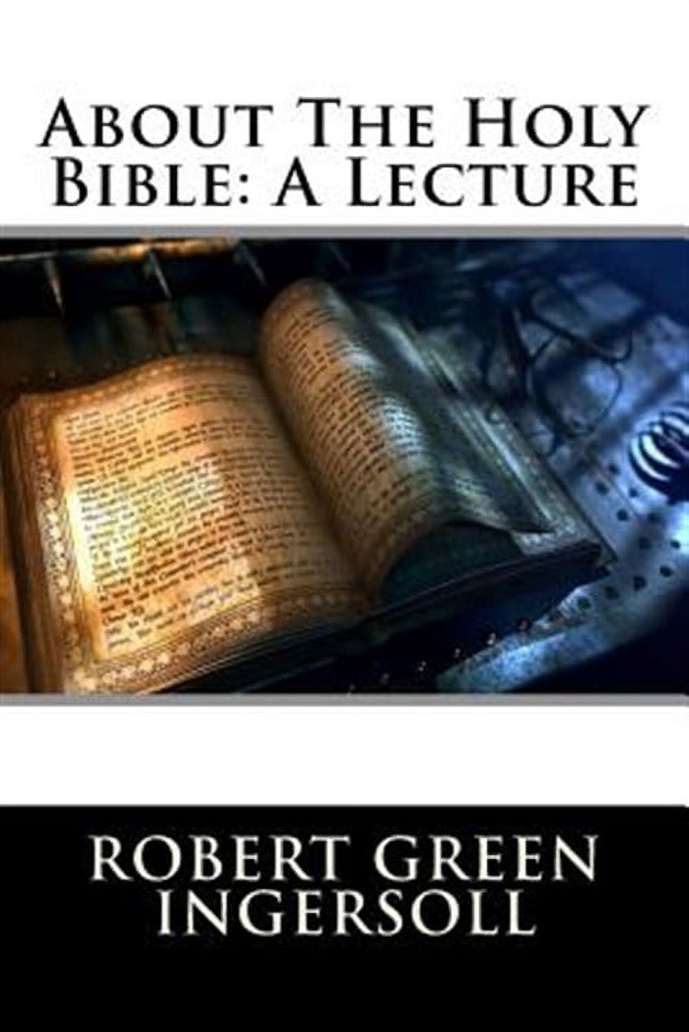 About the Holy Bible : A Lecture