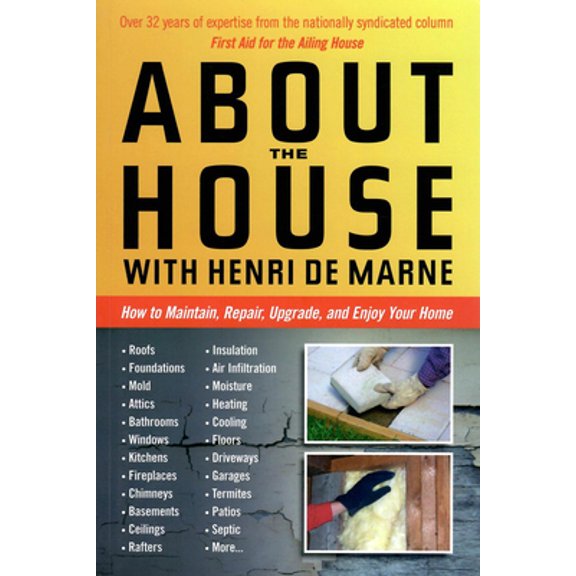 Pre-Owned About the House with Henri de Marne: How to Maintain, Repair, Upgrade, and Enjoy Your Home (Paperback) 094267930X 9780942679304