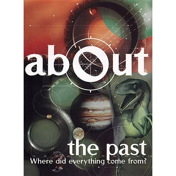 About...: About the Past : Where Did Everything Come From? (Paperback)
