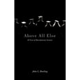 thumbnail image 1 of Above All Else: 20 Years of Baccalaureate Sermons (Paperback), 1 of 2