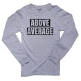 thumbnail image 1 of Above Average - Best #1 Banner Graphic - First Place Men's Long Sleeve Grey T-Shirt, 1 of 2