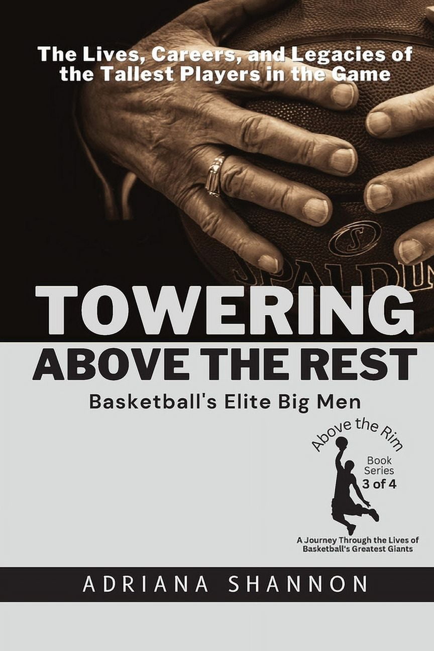 Above the Rim: A Journey Through the Lives of Basketball's Greatest 