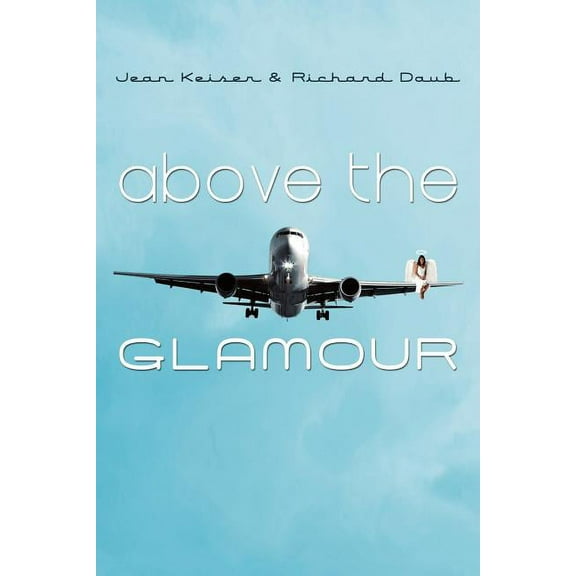Above The Glamour (Paperback)