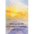 thumbnail image 1 of Above and Beyond: Excellence in Education, (Paperback), 1 of 1
