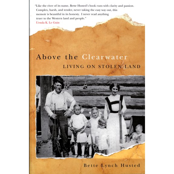 Above the Clearwater : Living on Stolen Land (Paperback)