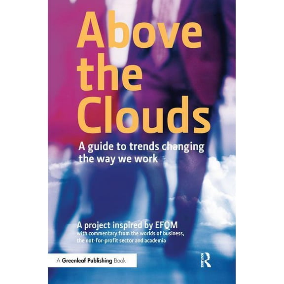 Above the Clouds: A Guide to Trends Changing the Way we Work, (Hardcover)