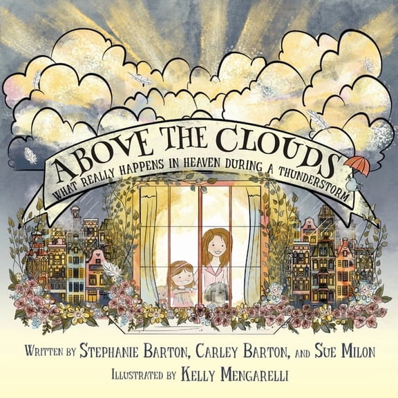 Above the Clouds: What Really Happens in Heaven During a Thunderstorm, (Paperback)