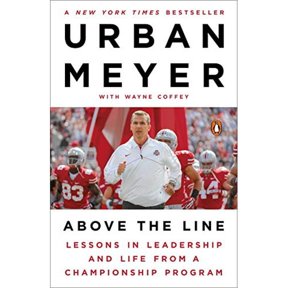 Pre-Owned Above the Line: Lessons in Leadership and Life from a Championship Program (Paperback) 1101980729 9781101980729