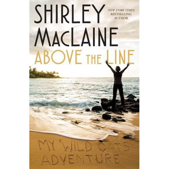 Pre-Owned Above the Line: My Wild Oats Adventure (Hardcover) 1501136410 9781501136412