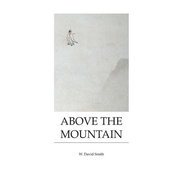 Above the Mountain: Poems by W. David Smith (Paperback)