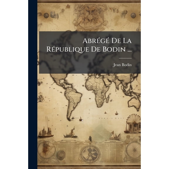 Abr G de La R Publique de Bodin ...