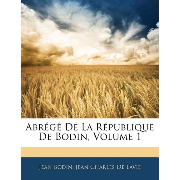 Abrg De La Rpublique De Bodin, Volume 1 (Paperback)
