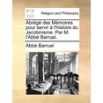 thumbnail image 1 of Abrégé des Mémoires pour servir à l'histoire du Jacobinisme. Par M. l'Abbé Barruel. (Paperback), 1 of 1
