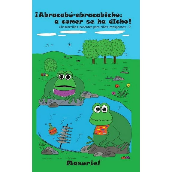 Abracabu-Abracabicho : A Comer Se Ha Dicho!: Chascarrillos Inocentes Para Ninos Inteligentes - 2 (Hardcover)