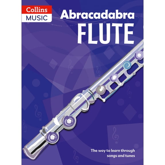 Abracadabra Abracadabra Flute (Pupil's Book): The Way to Learn Through Songs and Tunes, (Paperback)