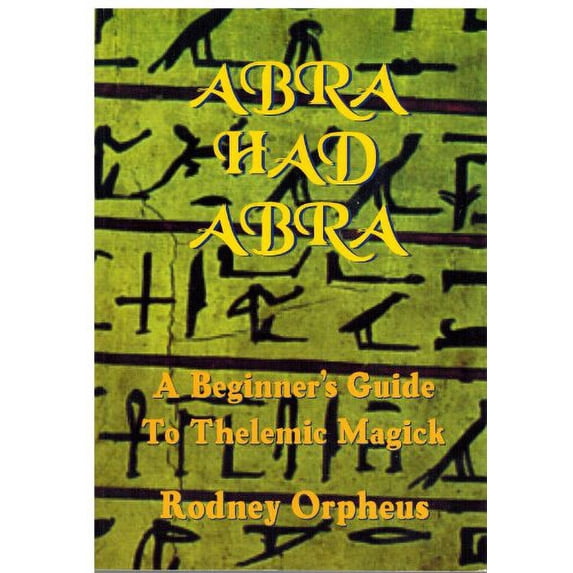 Pre-Owned Abrahadabra: A Beginner's Guide To Thelemic Magick (Paperback) 9188708012 9789188708014