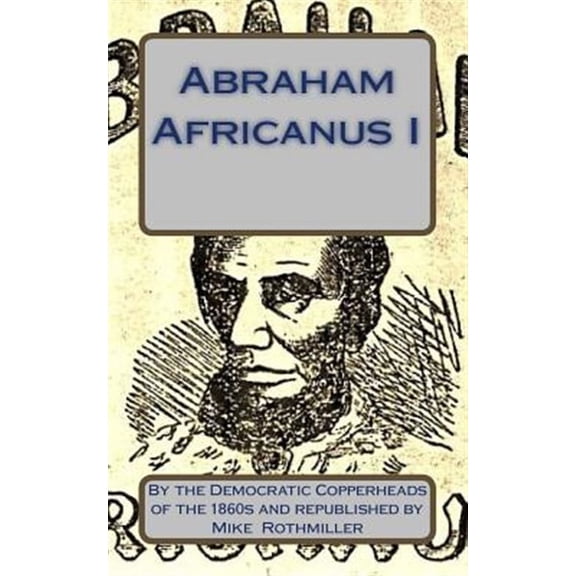 Abraham Africanus : His Secret Life: the Mysteries of the White House