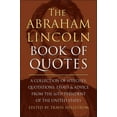 thumbnail image 1 of The Abraham Lincoln Book of Quotes: A Collection of Speeches, Quotations, Essays and Advice from the Sixteenth President, (Hardcover), 1 of 1