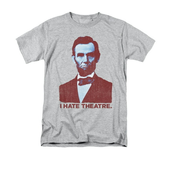 Abraham Lincoln I Hate Theatre Funny Adult T-Shirt Tee