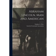 Abraham Lincoln, Man and American, Paperback