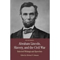 thumbnail image 1 of Abraham Lincoln, Slavery, and the Civil War: Selected Writing and Speeches, (Paperback), 1 of 1