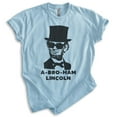 thumbnail image 1 of Abraham Lincoln T-shirt, Unisex Women's Men's Shirt, A-bro-ham Lincoln Funny History Buff Party Gift, Heather Light Blue, 3X-Large, 1 of 6