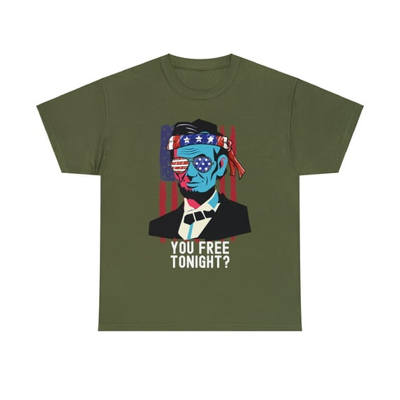 Abraham Lincoln: "You Free Tonight?" July 4th T-Shirt"