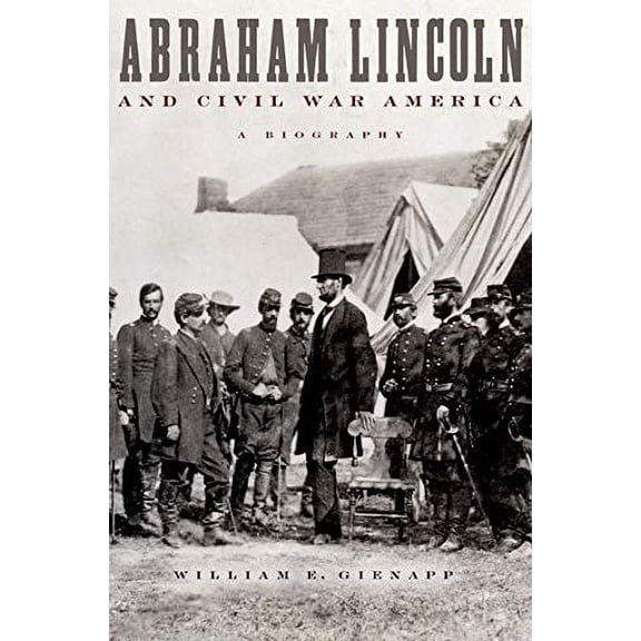 Pre-Owned Abraham Lincoln and Civil War America: A Biography (Paperback) 0195151003 9780195151008
