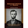 thumbnail image 1 of Abraham Lincoln and Mexico: A History of Courage, Intrigue and Unlikely Friendships, (Paperback), 1 of 1