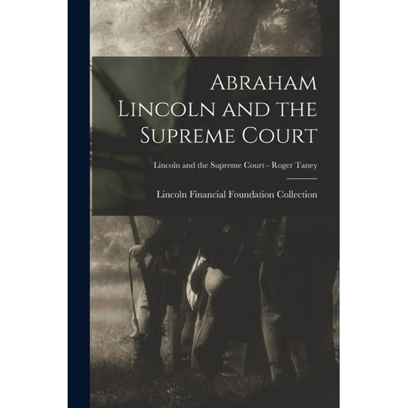 Abraham Lincoln and the Supreme Court; Lincoln and the Supreme Court - Roger Taney (Paperback)