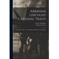 thumbnail image 1 of Abraham Lincoln's Cardinal Traits: a Study in Ethics: With an Epilogue Addressed to Theologians, (Paperback), 1 of 1