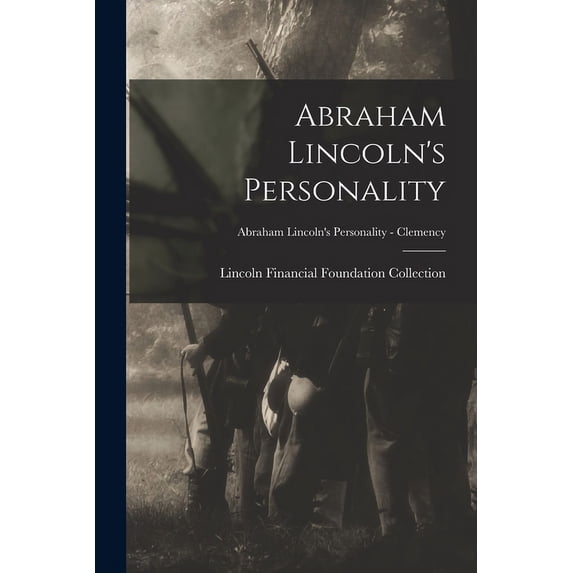 Abraham Lincoln's Personality; Abraham Lincoln's Personality - Clemency, (Paperback)