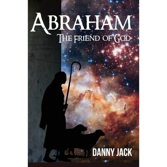 Abraham : The Friend of God (Paperback)