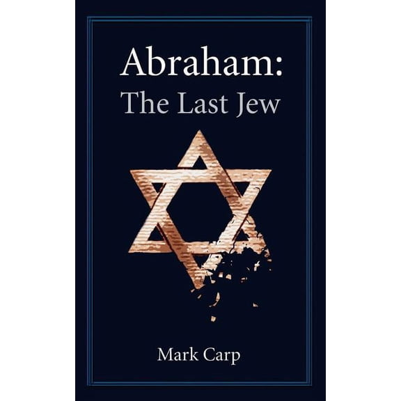 Abraham: The Last Jew, (Paperback)
