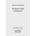 thumbnail image 1 of Abraham's Faith in Romans 4: Paul's Concept of Faith in Light of the History of Reception of Genesis 15:6 (Paperback), 1 of 1