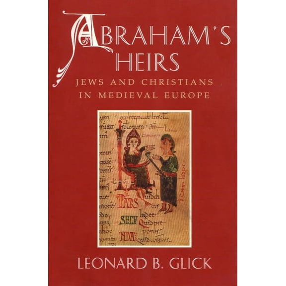 Abraham's Heirs: Jews and Christians in Medieval Europe, (Paperback)