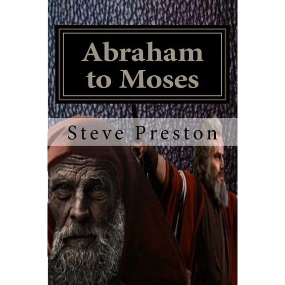 Abraham to Moses (Paperback)