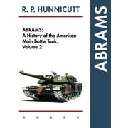 Abrams A History of the American Main Battle Tank, Vol. 2 Hardcover