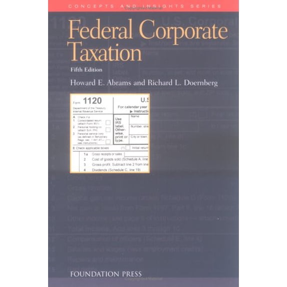 Pre-Owned Abrams and Doernberg's Federal Corporate Taxation, 5th Edition (Concepts and Insights Series) (Hardcover) 1587783770 9781587783777