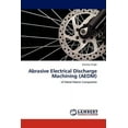 thumbnail image 1 of Abrasive Electrical Discharge Machining (AEDM) (Paperback), 1 of 1
