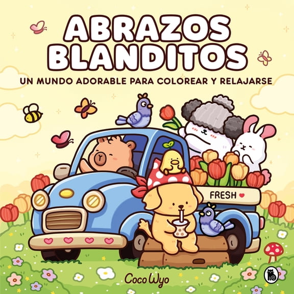 Coco Wyo Abrazos Blanditos. Un Mundo Cozy Y Adorable Para Colorear Y Relajarse Ideal Para Nios Y Adultos / Cuddly Hugs, (Paperback)