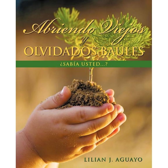 Abriendo Viejos y Olvidados Baules: Sabia Usted...?, (Paperback)